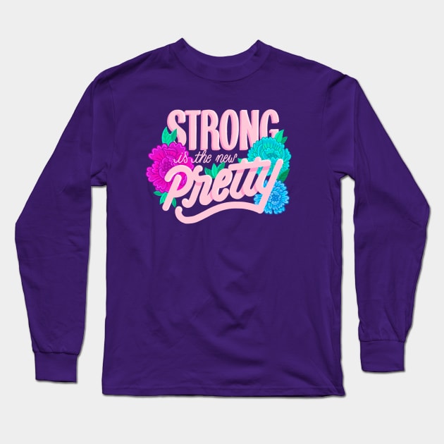 Strong is the new Pretty Long Sleeve T-Shirt by Lucia Types